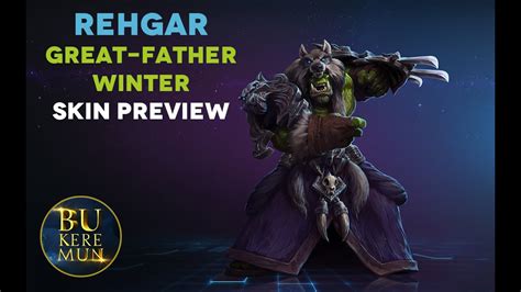 Heroes Of The Storm Rehgar Great Father Winter All Skins Youtube