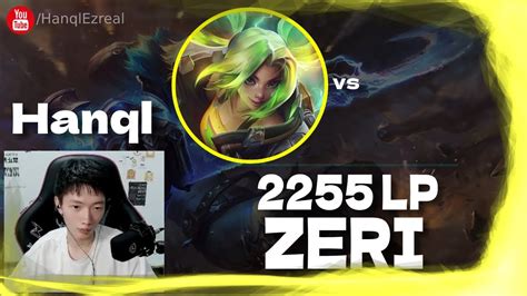 Hanql Zeri Vs Xayah 2255 LP Ezreal Hanql Zeri Guide YouTube