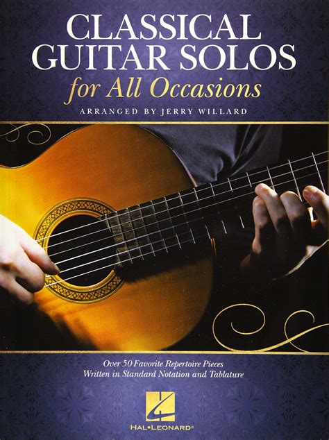 Classical Guitar Solos For All Occasions Over 50 Favorite Repertoire Pieces Written