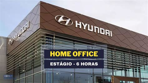 Hyundai anuncia vagas HOME OFFICE para DIVERSAS ÁREAS no Programa de