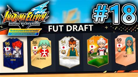 Hacemos Un Fut Draft Inazuma Eleven Victory Road Beta Youtube