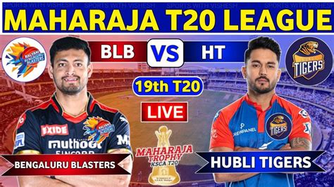 Live Bengaluru Blasters Vs Hubli Tigers Live BLB Vs HT Live 19th