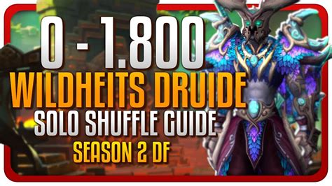 0 1 800 Solo Shuffle Season 2 Wildheit Druide Guide