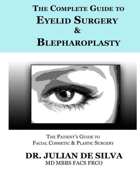 The Complete Guide To Eyelid Surgery And Blepharoplasty By Julian De