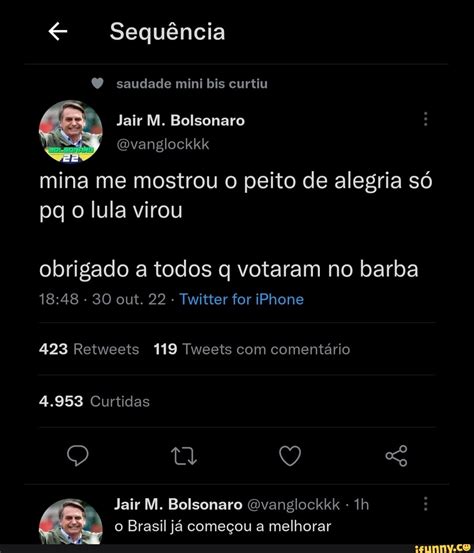 Sequência saudade mini bis curtiu Jair Ml Bolsonaro Gvanglockkk mina