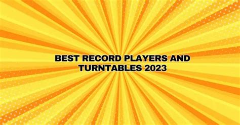 Best Record Players and Turntables 2023 - All For Turntables