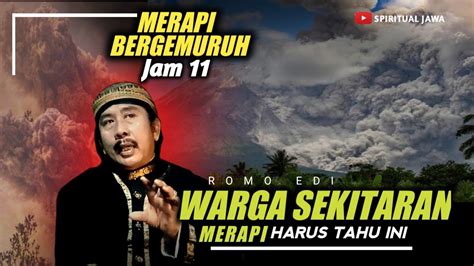 Pesan Khusus Romo Edi Untuk Warga Sekitaran Merapi Sebenarnya Ini Yg