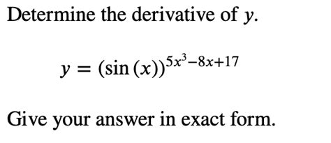 Solved Determine The Derivative Of Y Y Sin X 5x3−8x 17