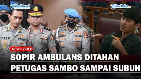 Kisah Sopir Ambulans Jenazah Brigadir J Ditahan Petugas Hingga Subuh