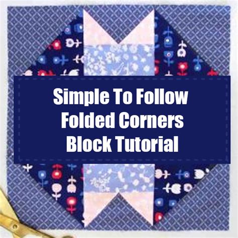 Simple To Follow Folded Corners Block Tutorial