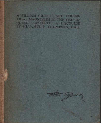 William Gilbert And Terrestrial Magnetism In The Time Of Queen