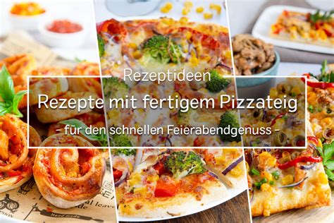 Rezepte Mit Fertigem Pizzateig