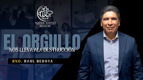 El Orgullo Nos Lleva A La Destrucci N Ra L Bedoya Pr Dicas Cristianas