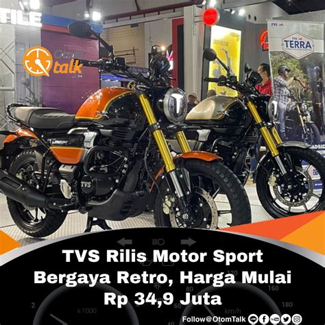 Tvs Rilis Motor Sport Bergaya Retro Harga Mulai Rp Otom Talk