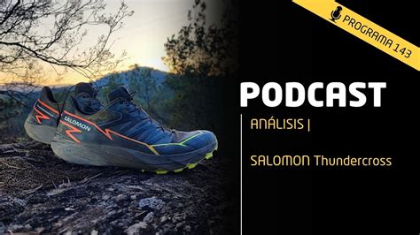 PODCAST 143 SALOMON Thundercross Qué ofrece para ser una