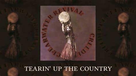 Creedence Clearwater Revival Tearin Up The Country Official Audio