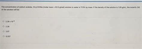 Solved The Concentration Of Sodium Acetate Ch Coona Molar Chegg