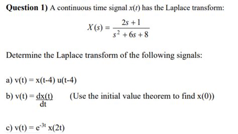 Solved Question 1 A Continuous Time Signal Xt Has The Laplace