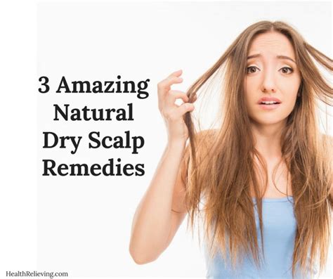 3 Amazing Home Remedies For Dry Scalp | HealthRelieve.com