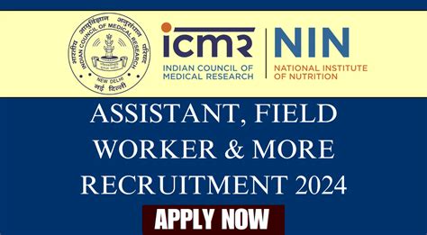 Icmr Nin Recruitment 2024 For Assistant Field Worker And More