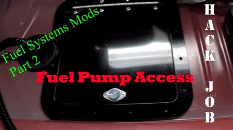 Fuel System Mod Part 2 Fuel Pump Access Door Youtube