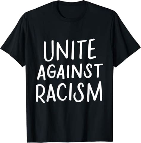 Unite Against Racism Kein Rassismus Rassismus Beenden T Shirt Amazon