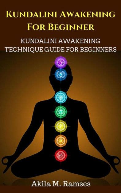 Kundalini Awakening For Beginners Kundalini Awakening Technique Guide