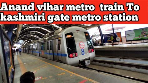 How To Travel Anand Vihar Metro Station To Kashmiri Gate Metro Station