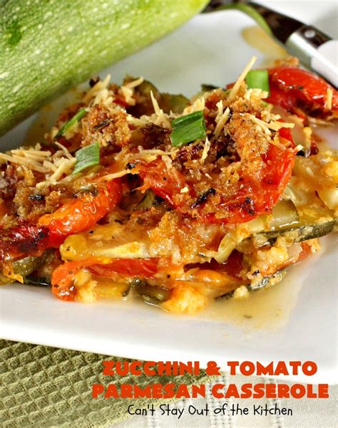 Zucchini And Tomato Parmesan Casserole Can T Stay Out Of The Kitchen