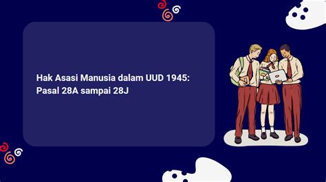 Hak Asasi Manusia Dalam UUD 1945 Pasal 28A Sampai 28J Masa Biz Id