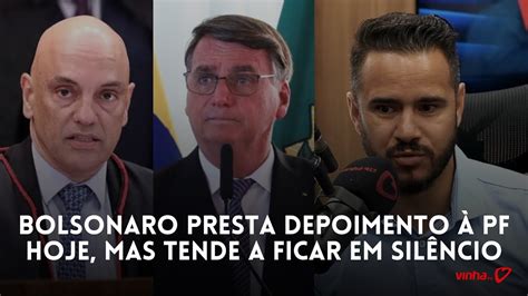 Bolsonaro presta depoimento a Polícia Federal hoje Dr Neyber Rocha