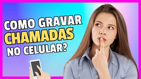 Muito F Cil Gravar Chamadas No Seu Samsung Youtube