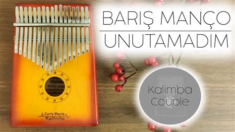 BARIŞ MANÇO UNUTAMADIM KALİMBA NOTALARI Kalimba Dersleri Kalimba