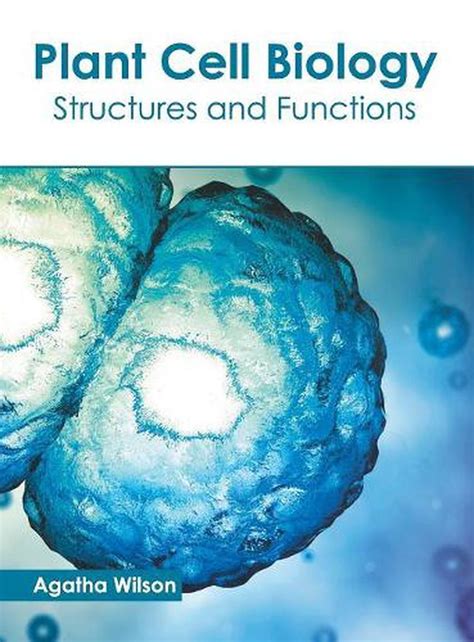 Plant Cell Biology Structures And Functions By Agatha Wilson Hardcover