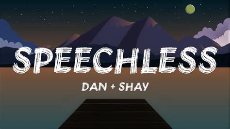 Speechless Lyrics Meaning Written by Dan and Shay | by Metrolyrics | Medium