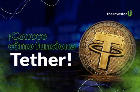 ¿qué Es Tether Ventajas Y Desventajas De Esta Criptomoneda The