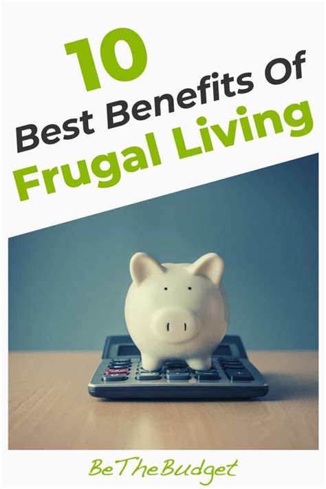 10 Best Benefits Of Frugal Living - Be The Budget