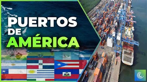 Puertos De Am Rica Norte Central Y Sur Comercioexterior La