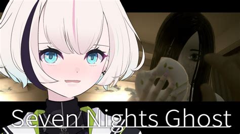 【seven Nights Ghost】幽霊と7日間の共同生活【vtuber Eng Sub】 Youtube