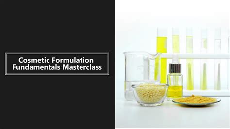 Cosmetic Formulation Fundamentals Masterclass Free Youtube