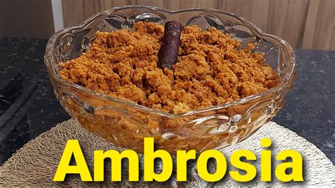 Como Fazer Ambrosia Receita De Nona Que Fica Deliciosa Experimente