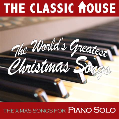 The World s Greatest Christmas Songs 더 클래식 하우스的专辑 Apple Music