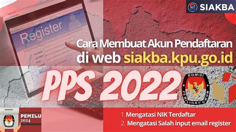 Cara Membuat Akun Pendaftaran Pps Pemilu Di Web Siakba Kpu Go Id Idn