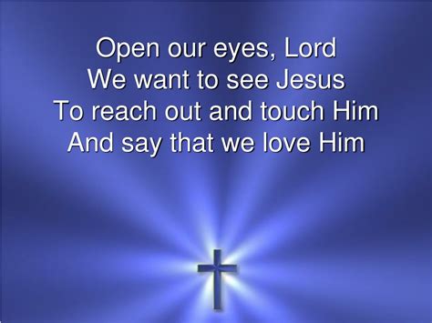 PPT Open Our Eyes Lord Inspiring Worship Song PowerPoint