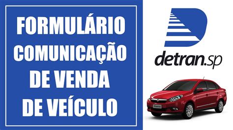 Formulário Comunicação De Venda De Veículo Detran Sp Youtube