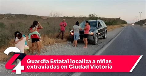 Guardia Estatal Localiza A Ni As Extraviadas En Ciudad Victoria