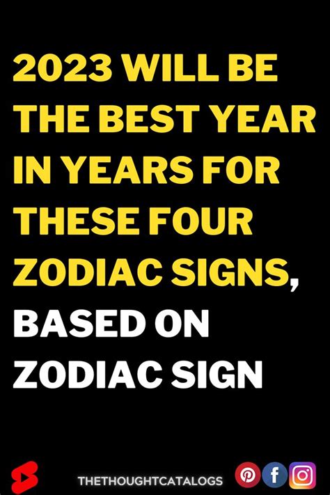 2023 Will Be The Best Year In Years For These Four Zodiac Signs, Based On Zodiac Sign in 2023 ...