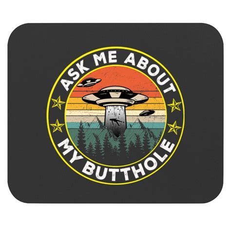 Aliens Ask Me About My Butthole Funny Ufo Alien Abduction Vintage 21 Mouse Pads Sold By