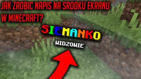 Jak zrobić napis na środku ekranu w minecraft 1 16 Komendy 2 YouTube