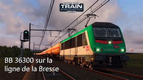 Train Simulator Classic BB 36300 Sur La Ligne De La Bresse YouTube